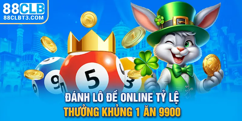 Đánh lô đề online tỷ lệ thưởng khủng 1 ăn 9900 Đánh lô đề online tỷ lệ thưởng khủng 1 ăn 9900