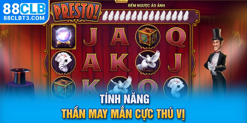 Tính năng thần may mắn cực thú vị